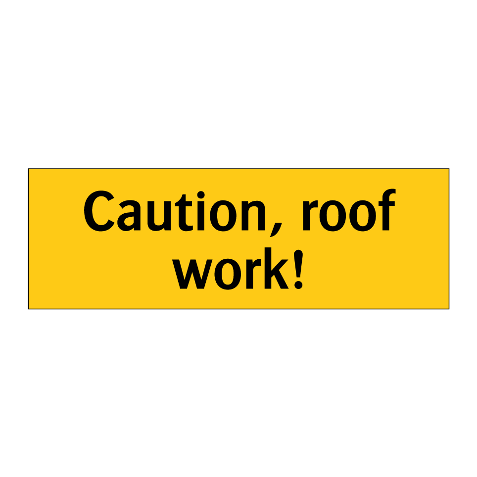 Caution, roof work!