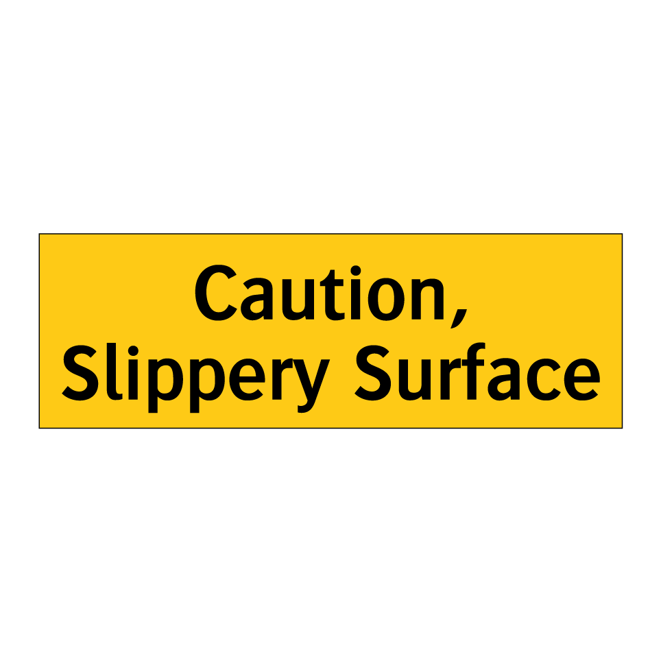 Caution, Slippery Surface