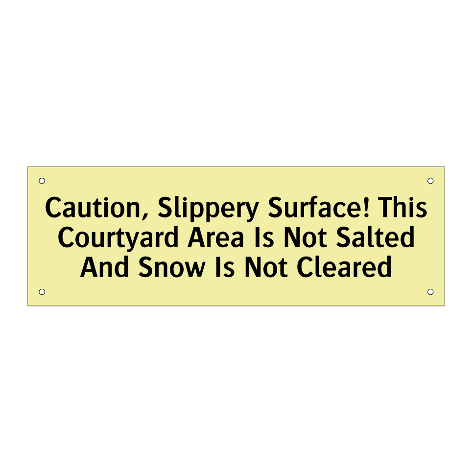Caution, Slippery Surface! This Courtyard Area Is Not Salted And Snow Is Not Cleared