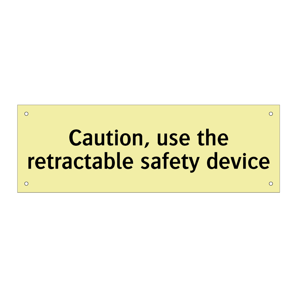 Caution, use the retractable safety device