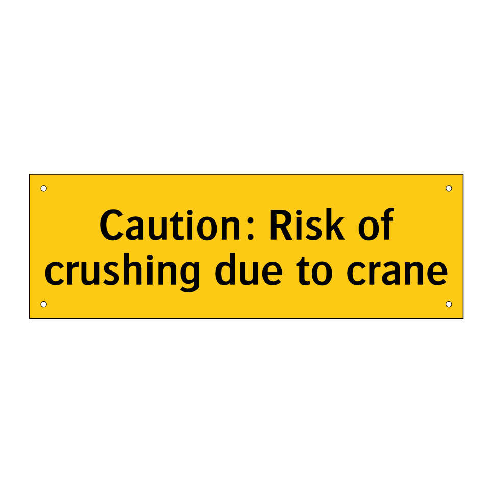 Caution: Risk of crushing due to crane