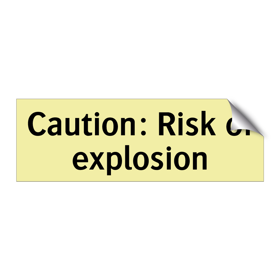 Caution: Risk of explosion