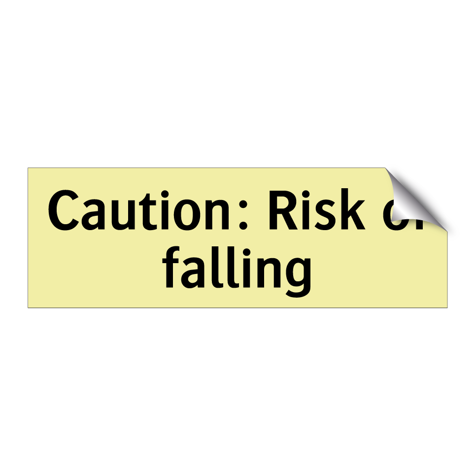 Caution: Risk of falling
