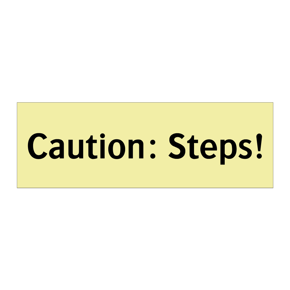 Caution: Steps!
