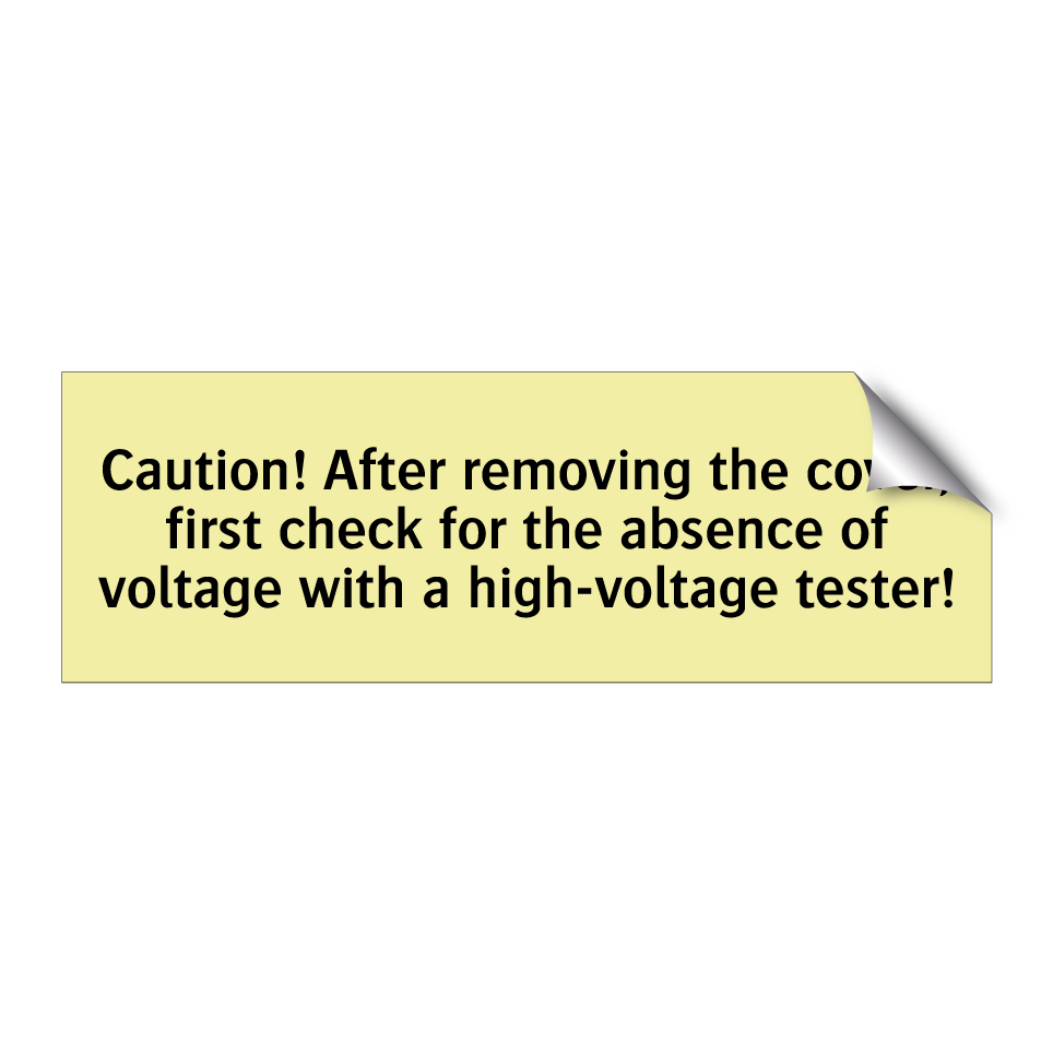 Caution! After removing the cover, first check for the absence of voltage with a high-voltage tester!
