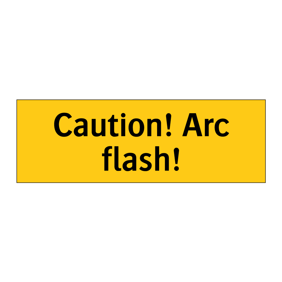 Caution! Arc flash!
