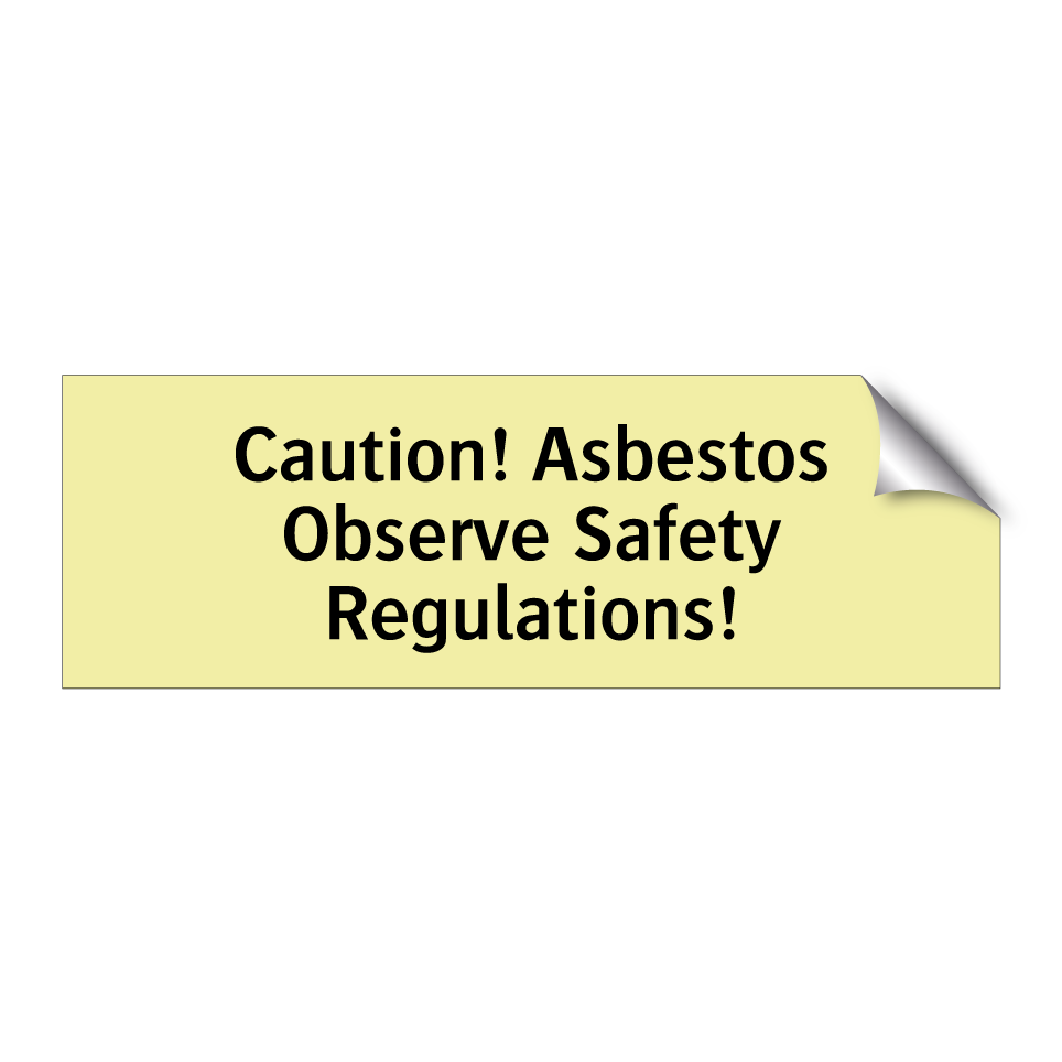 Caution! Asbestos Observe Safety Regulations!
