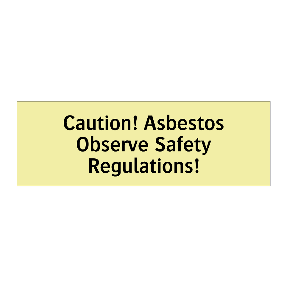 Caution! Asbestos Observe Safety Regulations!