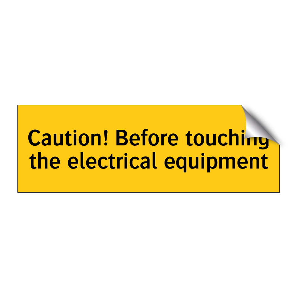 Caution! Before touching the electrical equipment