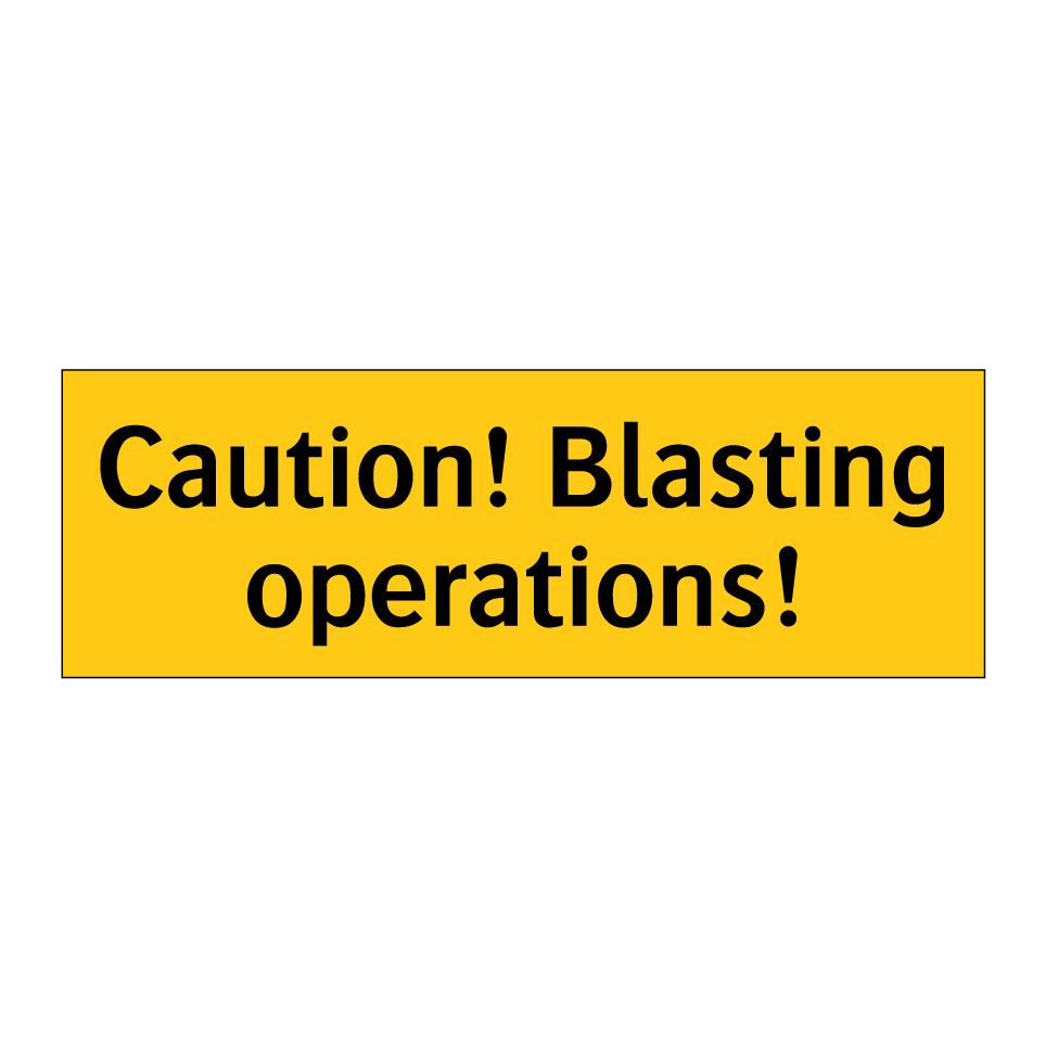 Caution! Blasting operations!
