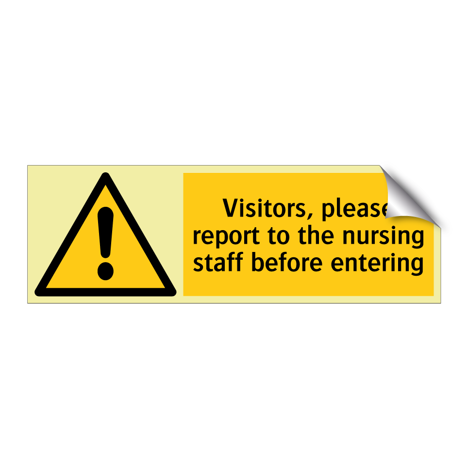 Visitors, please report to the nursing staff before entering