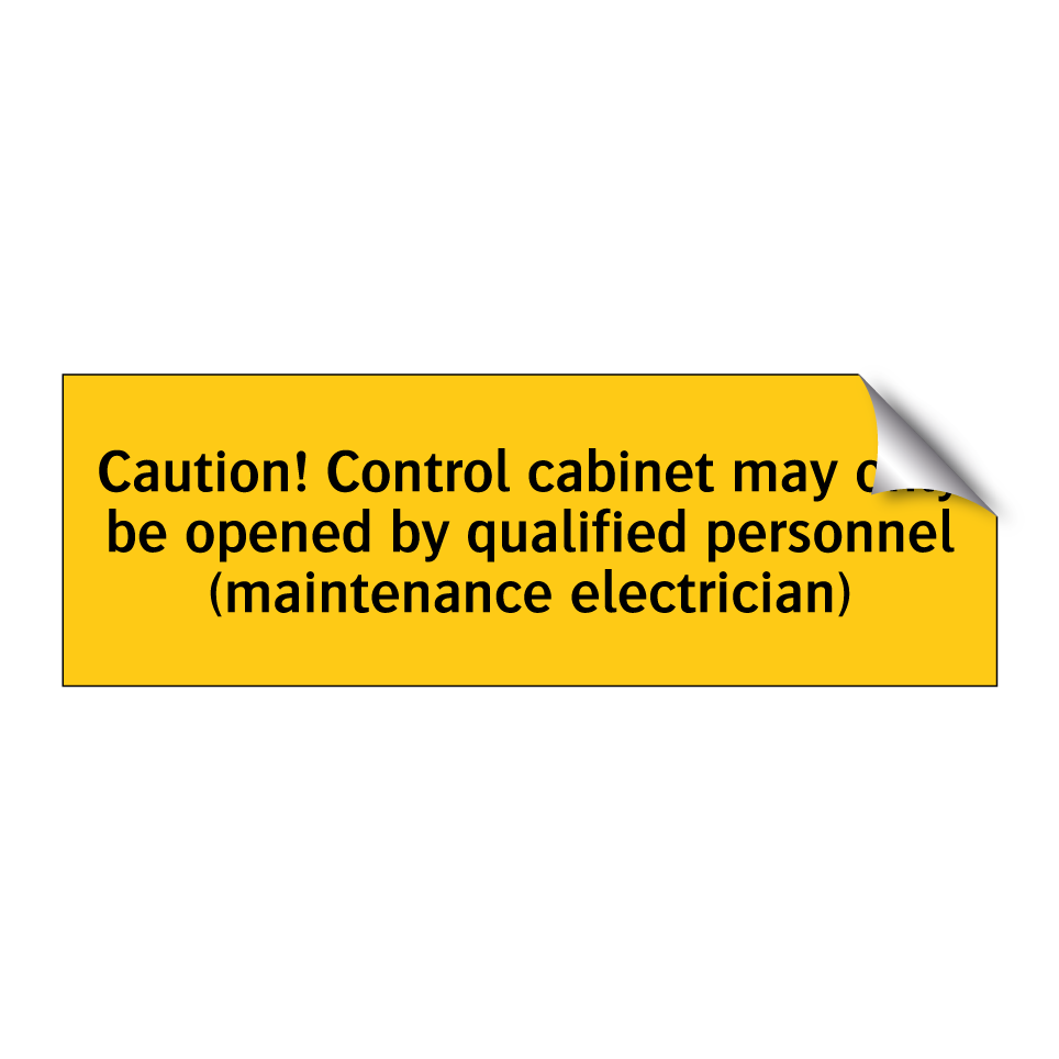 Caution! Control cabinet may only be opened by qualified personnel (maintenance electrician)