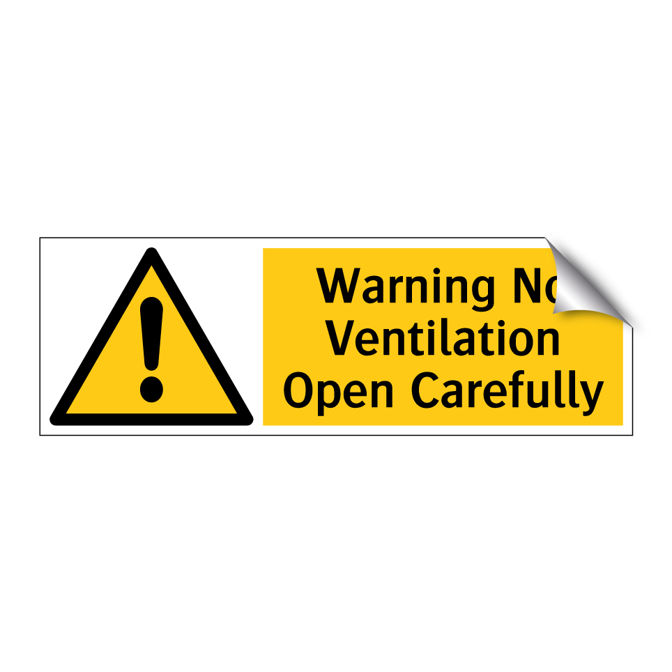 Warning No Ventilation Open Carefully