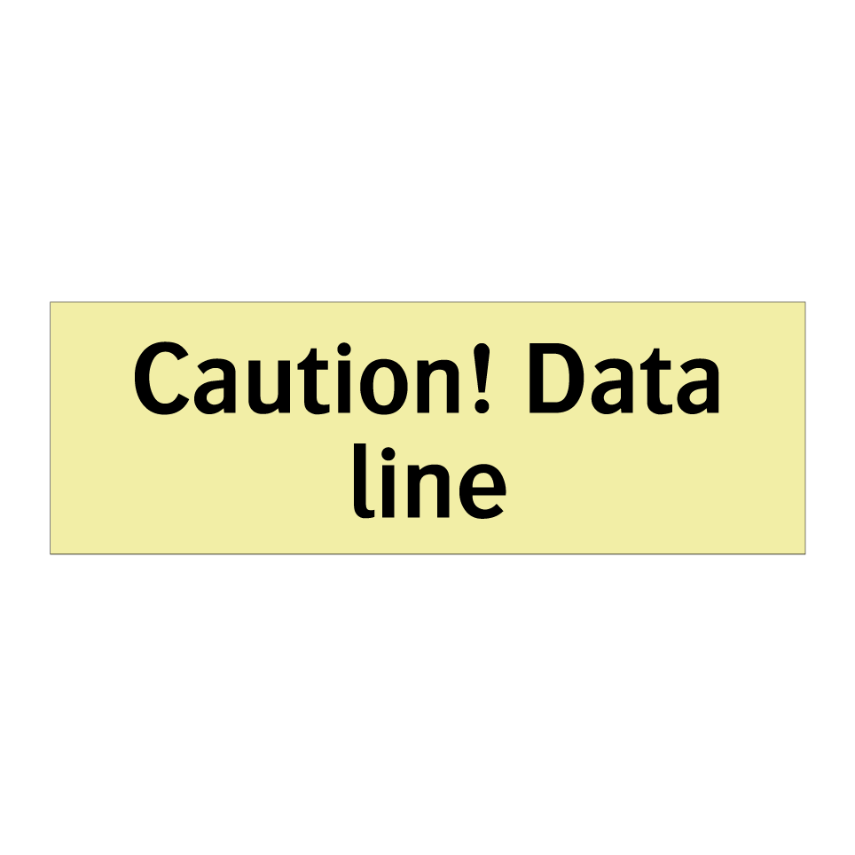 Caution! Data line