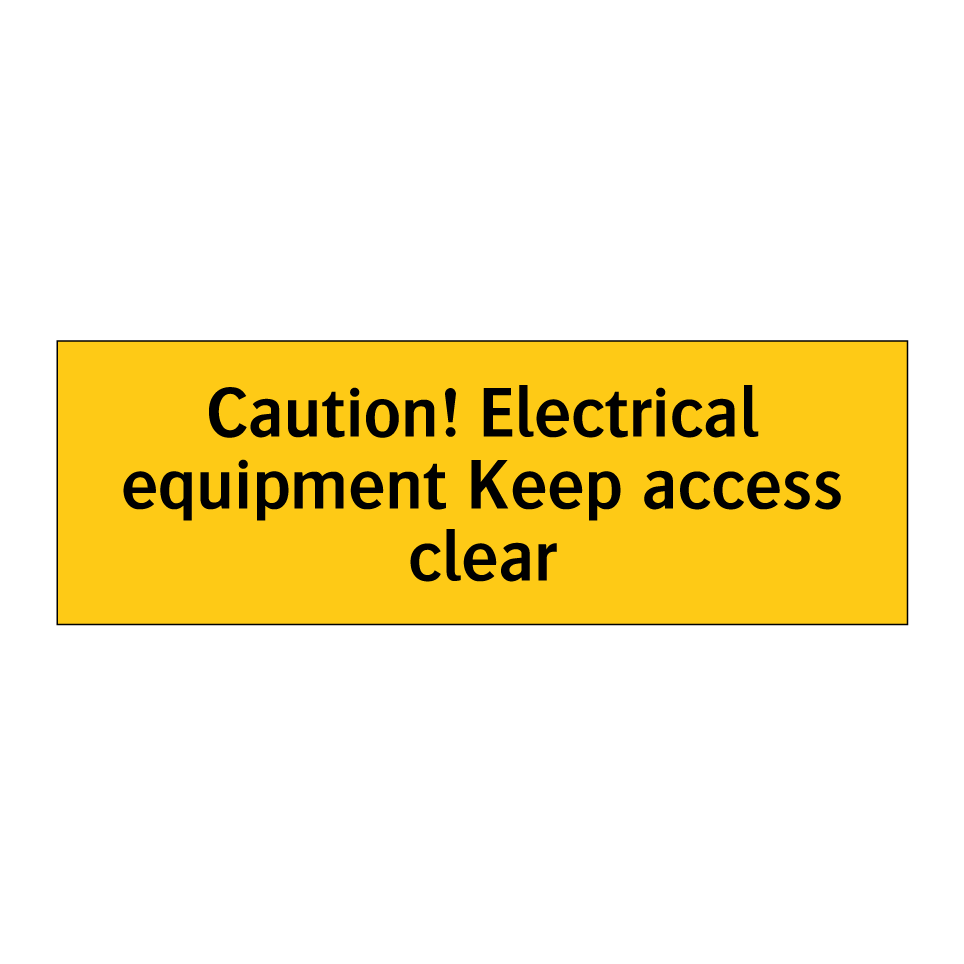 Caution! Electrical equipment Keep access clear