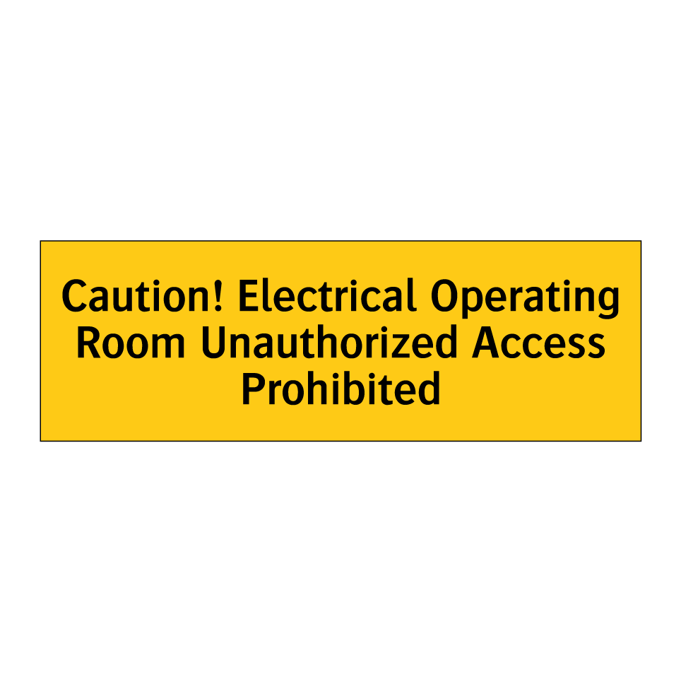 Caution! Electrical Operating Room Unauthorized Access Prohibited