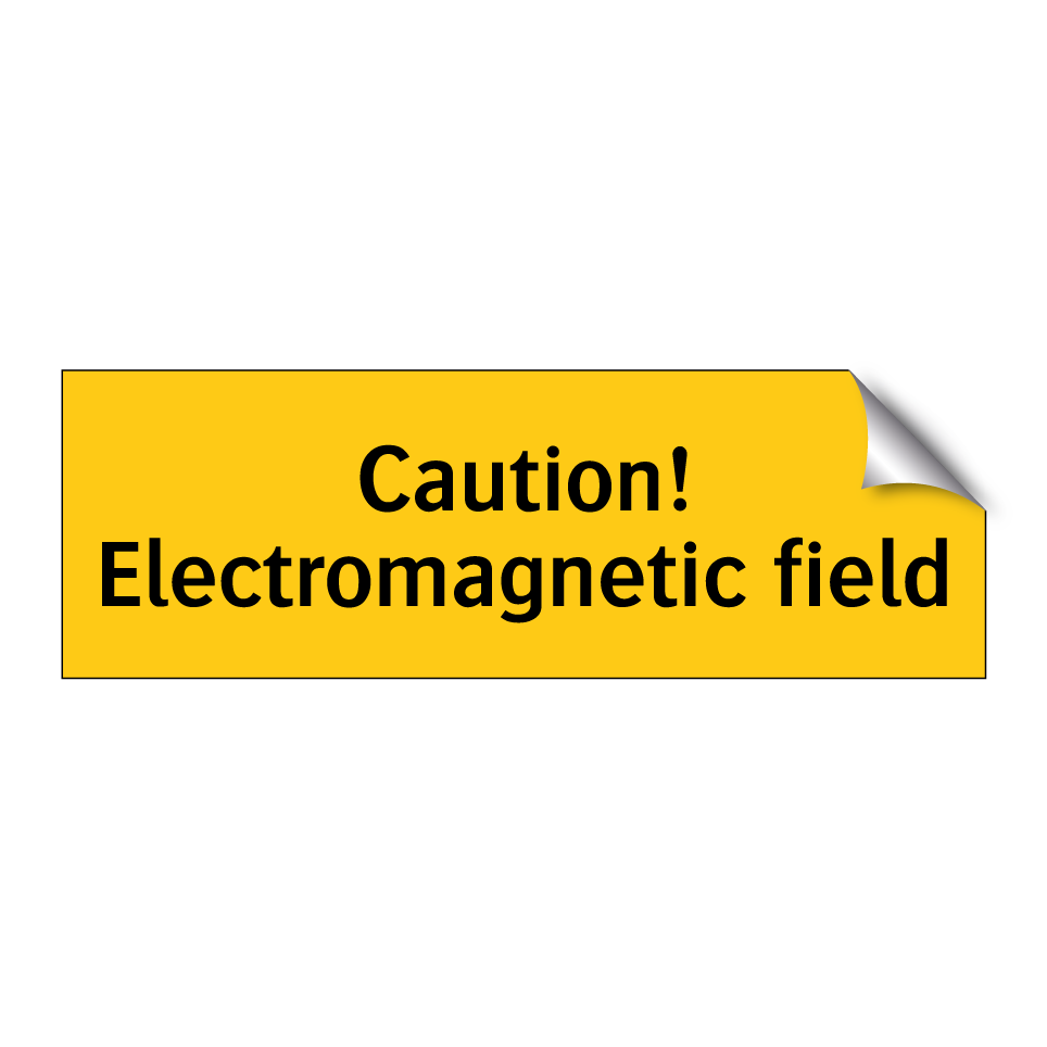Caution! Electromagnetic field