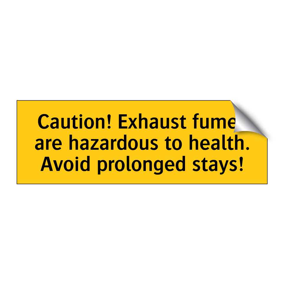 Caution! Exhaust fumes are hazardous to health. Avoid prolonged stays!