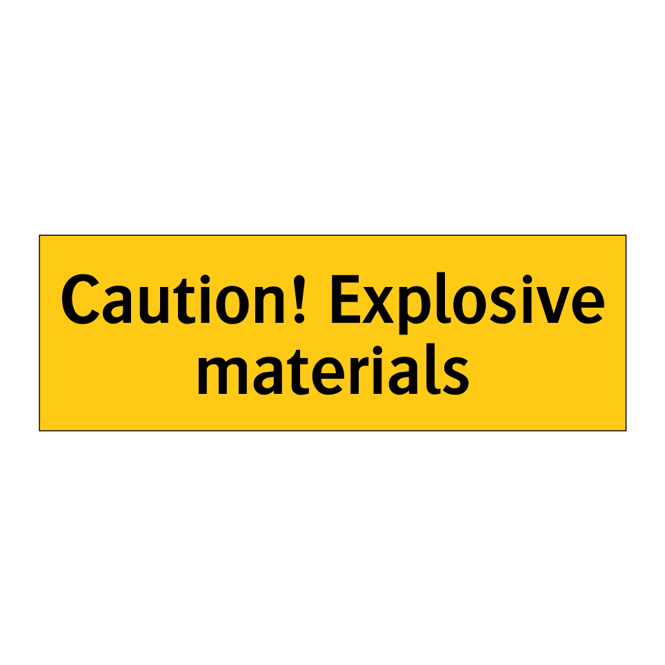Caution! Explosive materials