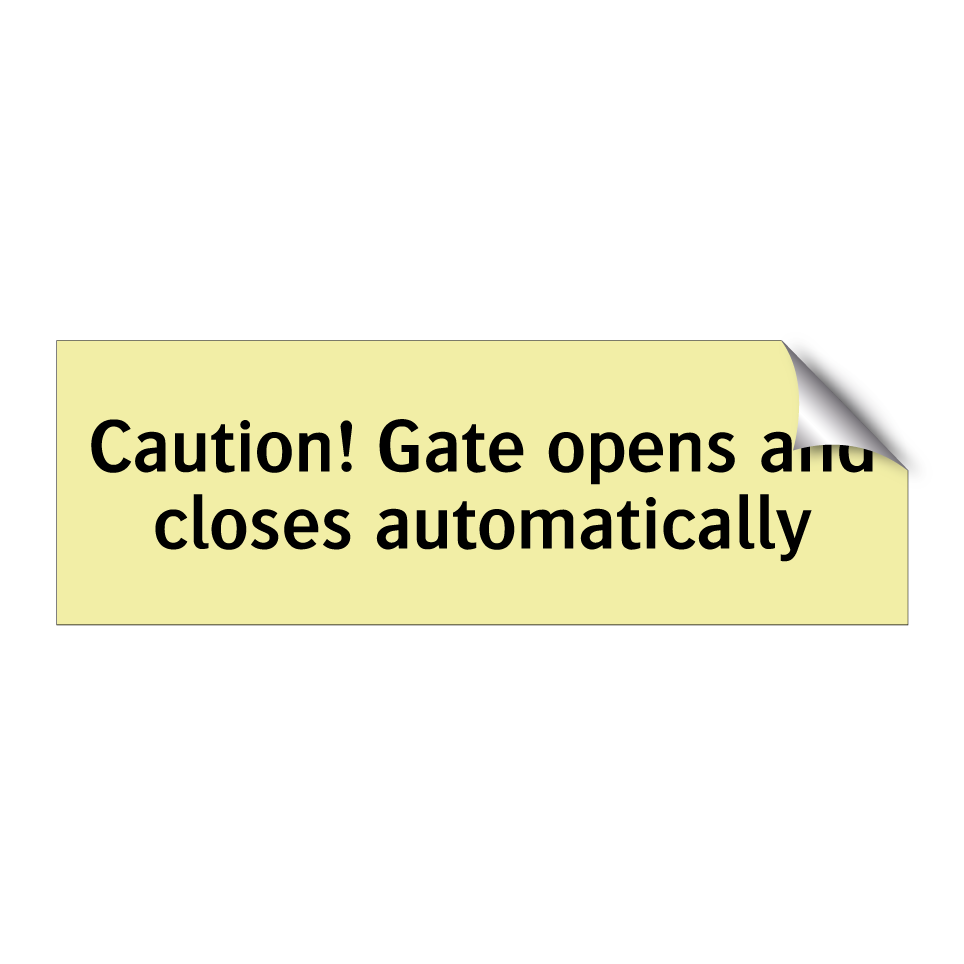 Caution! Gate opens and closes automatically