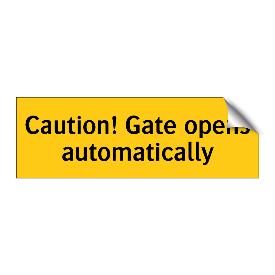 Caution! Gate opens automatically