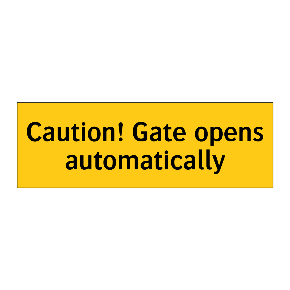 Caution! Gate opens automatically