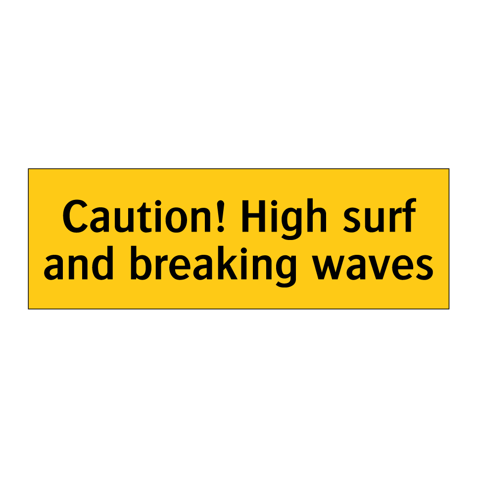 Caution! High surf and breaking waves