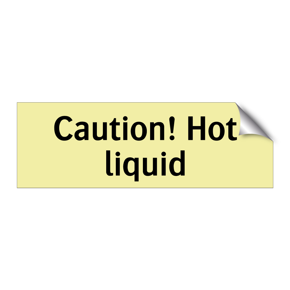 Caution! Hot liquid