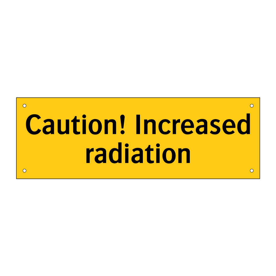 Caution! Increased radiation