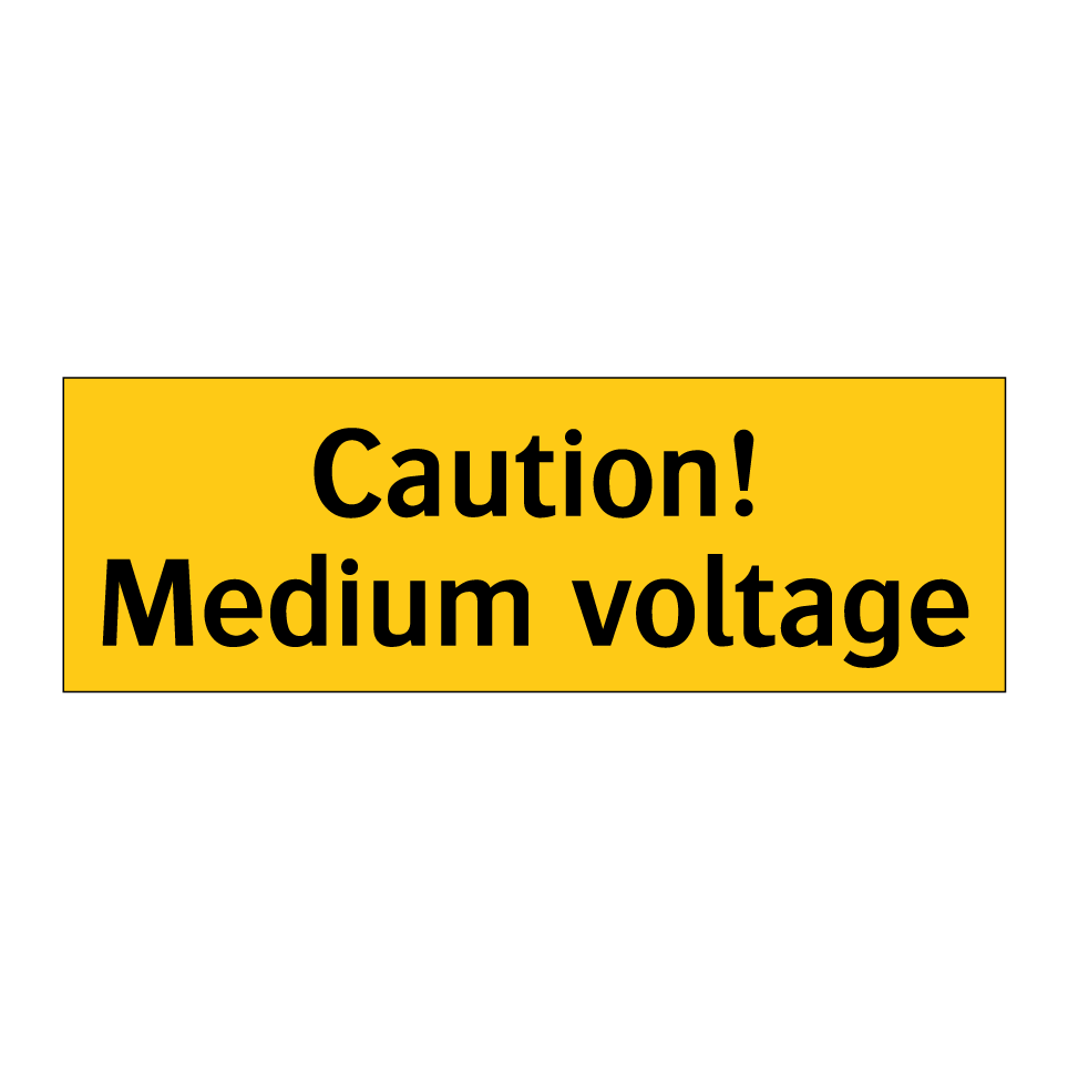 Caution! Medium voltage