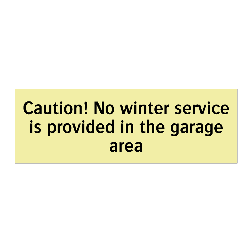 Caution! No winter service is provided in the garage area