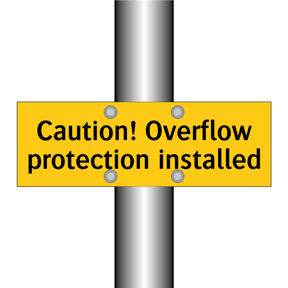Caution! Overflow protection installed