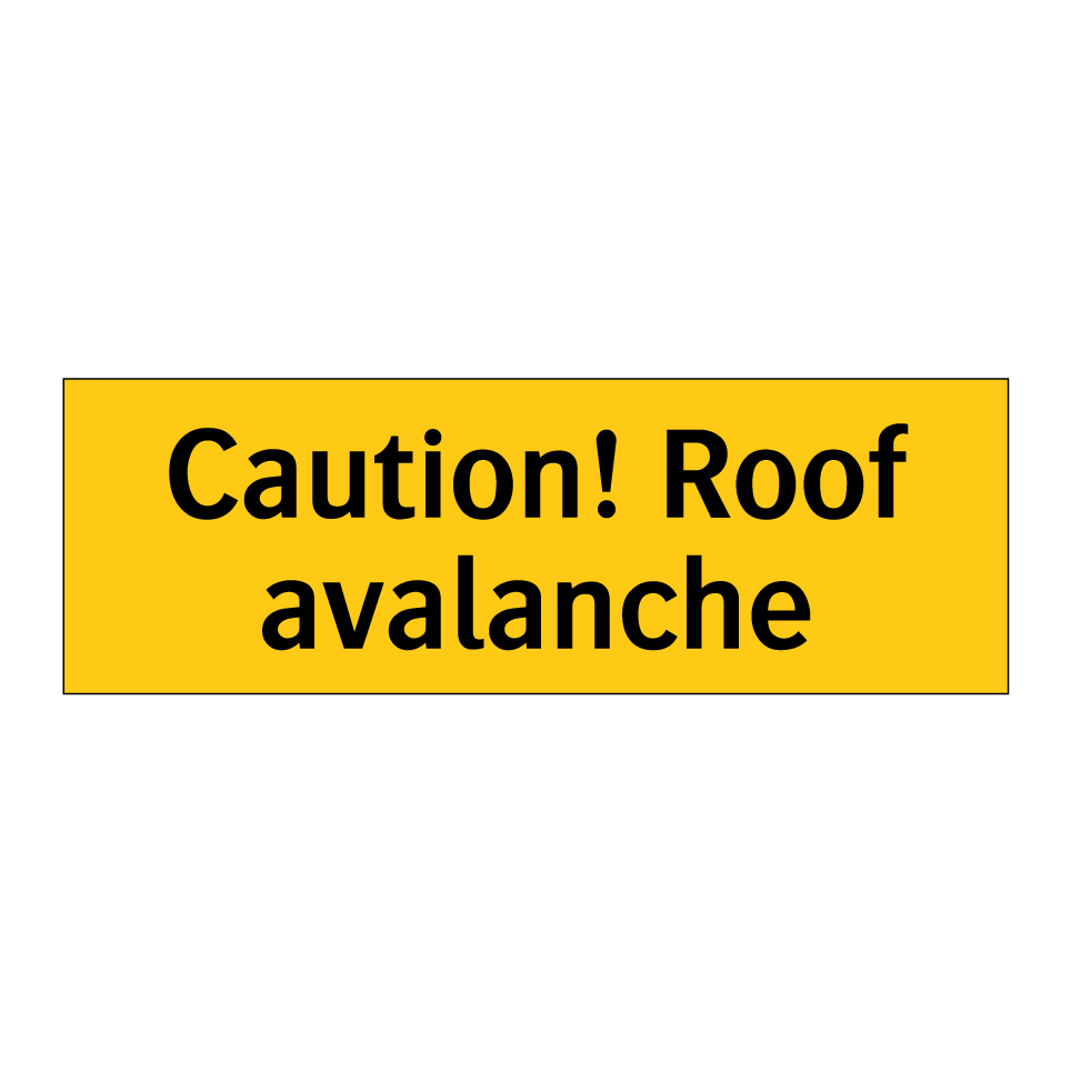 Caution! Roof avalanche