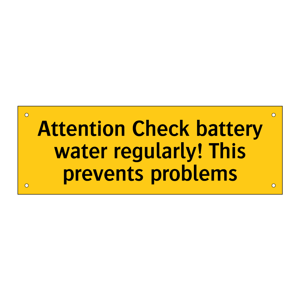 Attention Check battery water regularly! This prevents problems