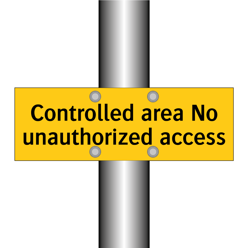 Controlled area No unauthorized access