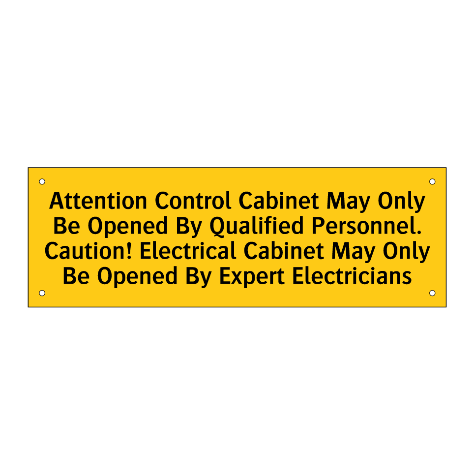 Attention Control Cabinet May Only Be Opened By Qualified Personnel. Caution! Electrical Cabinet May Only Be Opened By Expert Electricians