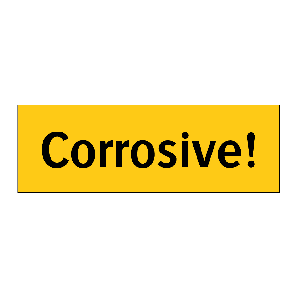 Corrosive!