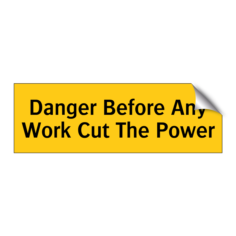 Danger Before Any Work Cut The Power