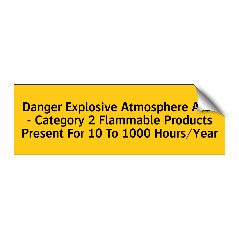 Danger Explosive Atmosphere Atex - Category 2 Flammable Products Present For 10 To 1000 Hours/Year
