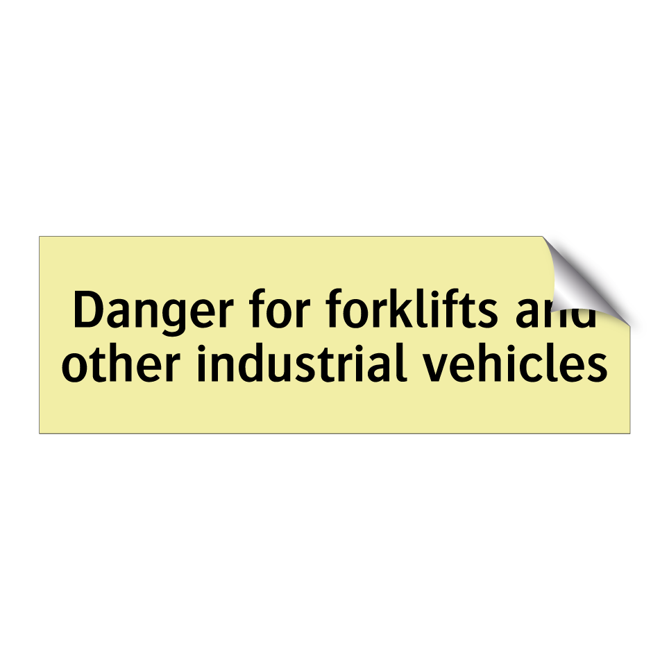 Danger for forklifts and other industrial vehicles