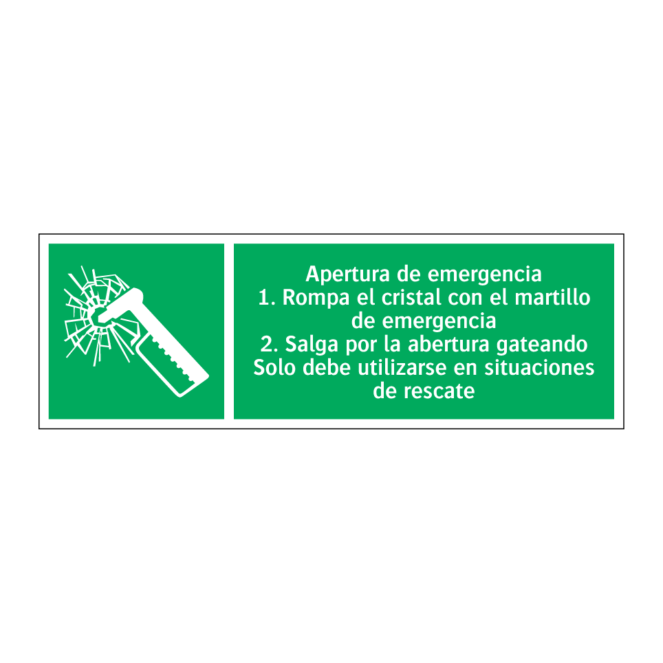 Apertura de emergencia 1. Rompa el cristal con el martillo de emergencia 2. Salga por la abertura gateando Solo debe utilizarse en situaciones de rescate
