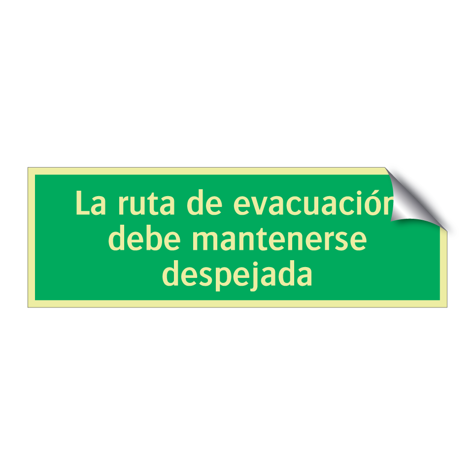 La ruta de evacuación debe mantenerse despejada