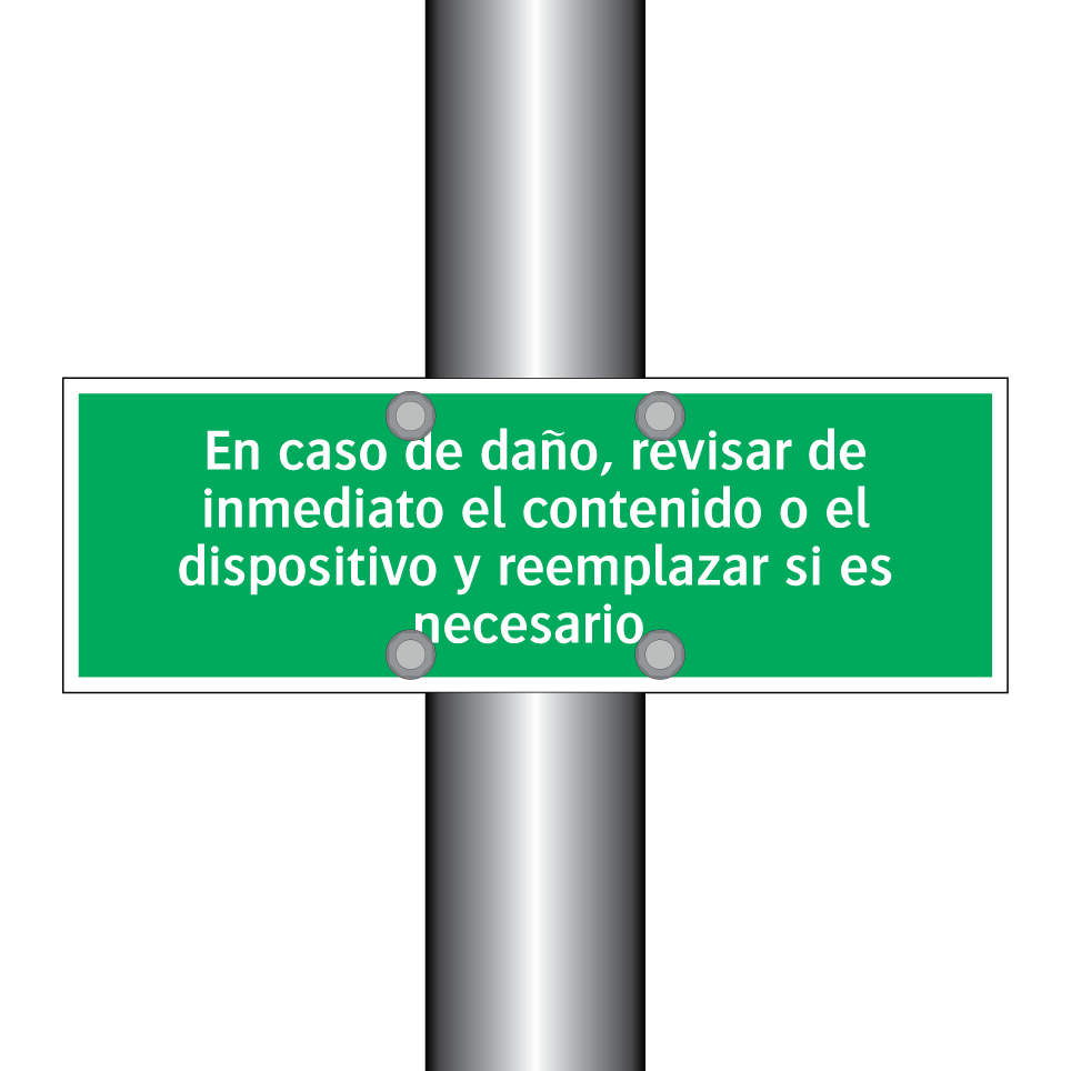 En caso de daño, revisar de inmediato el contenido o el dispositivo y reemplazar si es necesario.