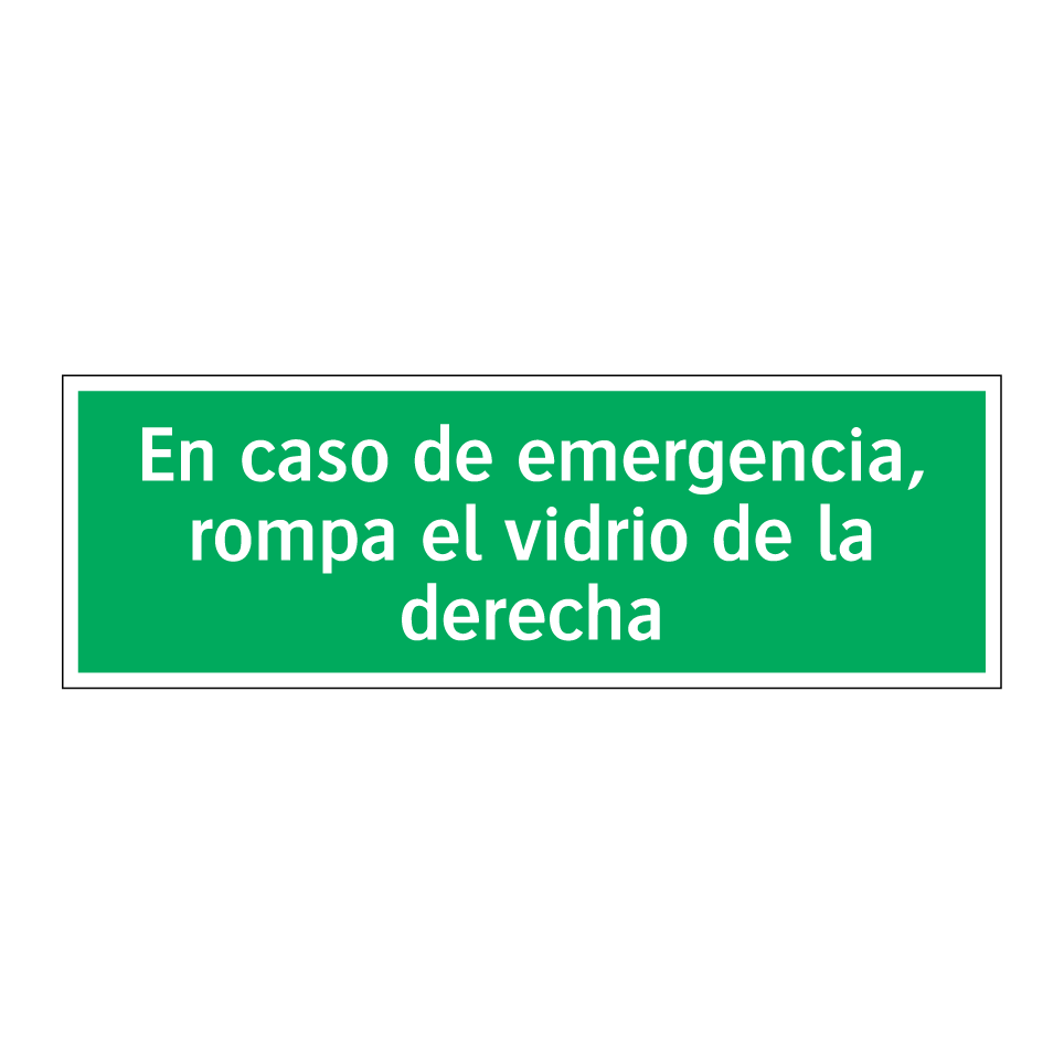 En caso de emergencia, rompa el vidrio de la derecha
