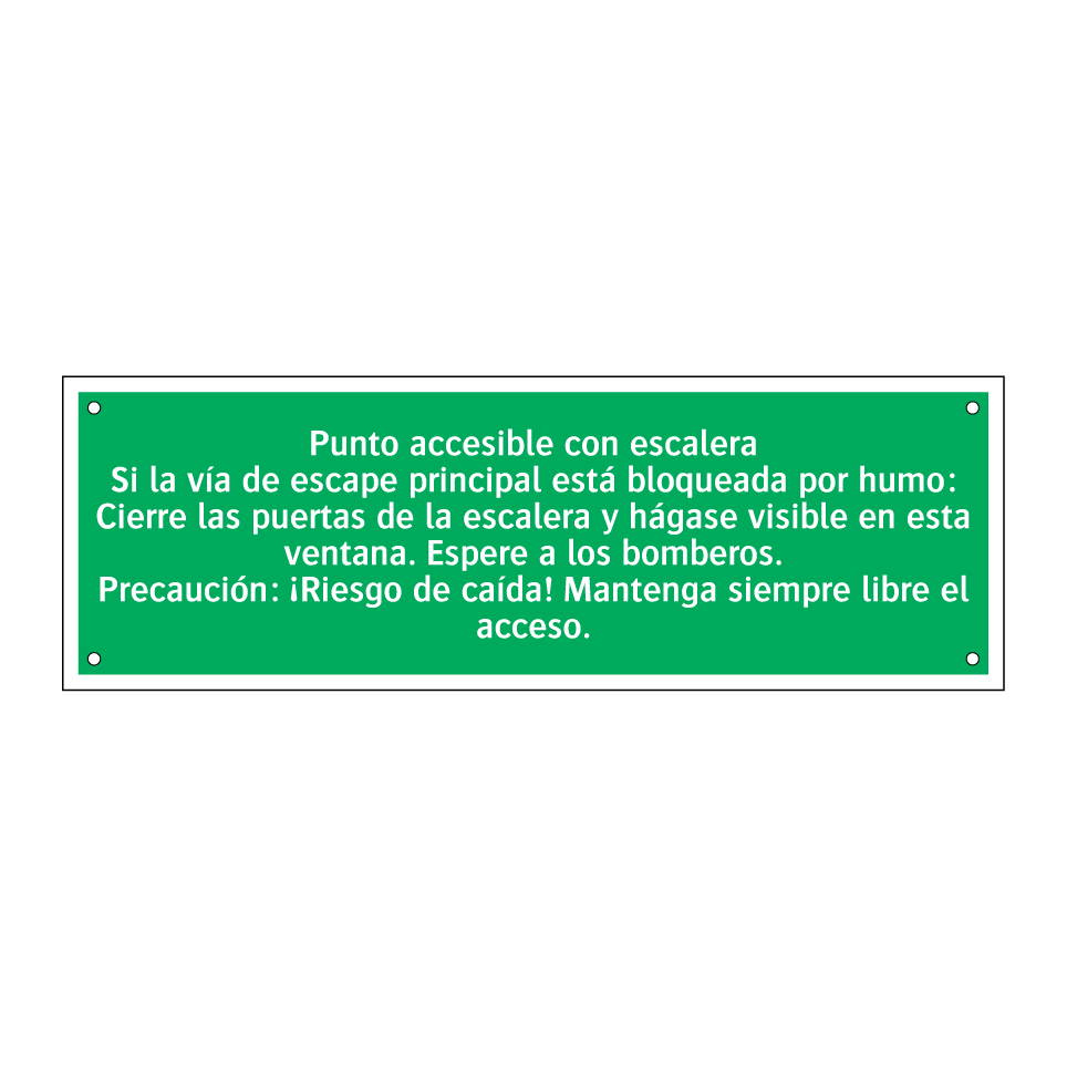 Punto accesible con escalera Si la vía de escape principal está bloqueada por humo: Cierre las puertas de la escalera y hágase visible en esta ventana. Espere a los bomberos. Precaución: ¡Riesgo de caída! Mantenga siempre libre el acceso.