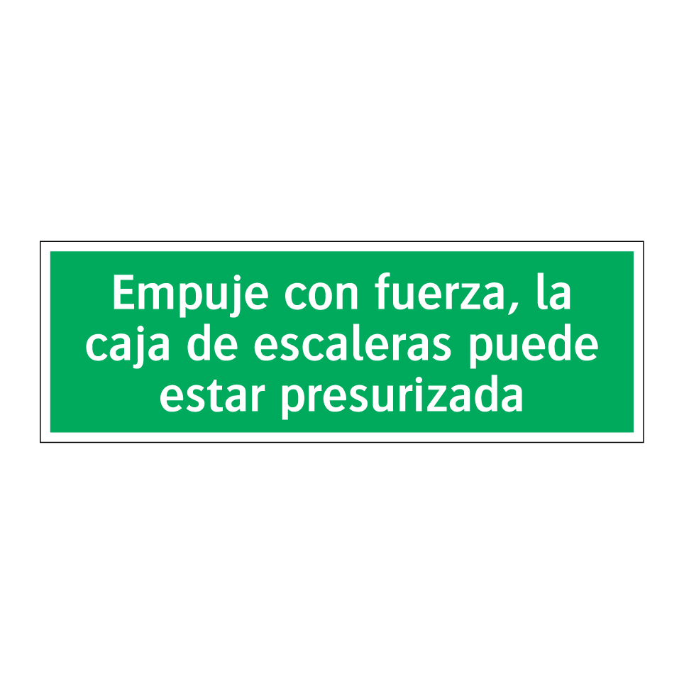 Empuje con fuerza, la caja de escaleras puede estar presurizada