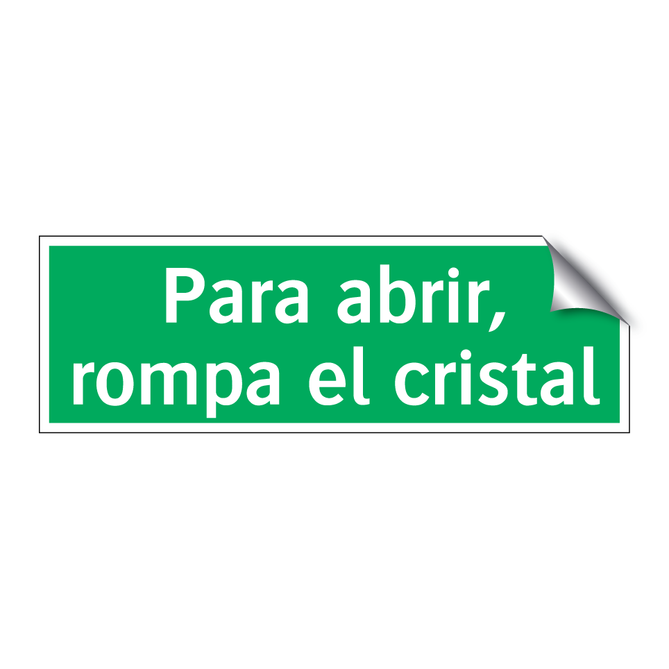 Para abrir, rompa el cristal