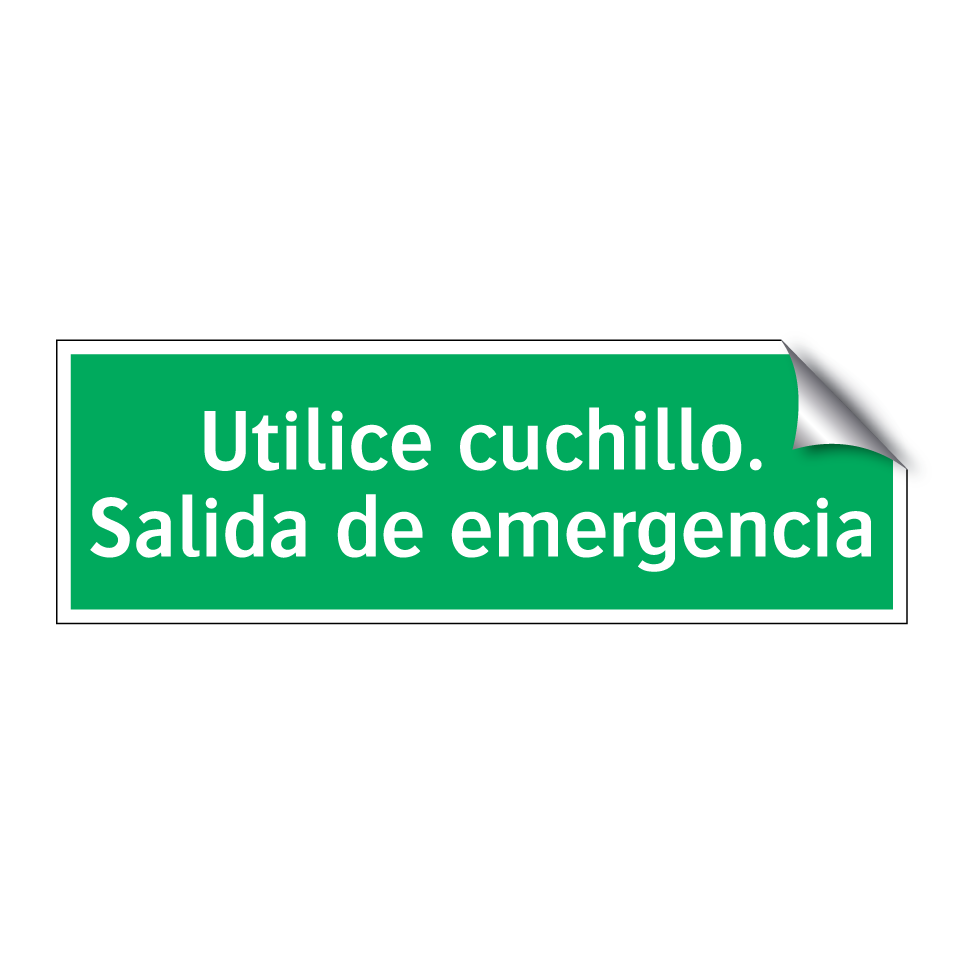 Utilice cuchillo. Salida de emergencia