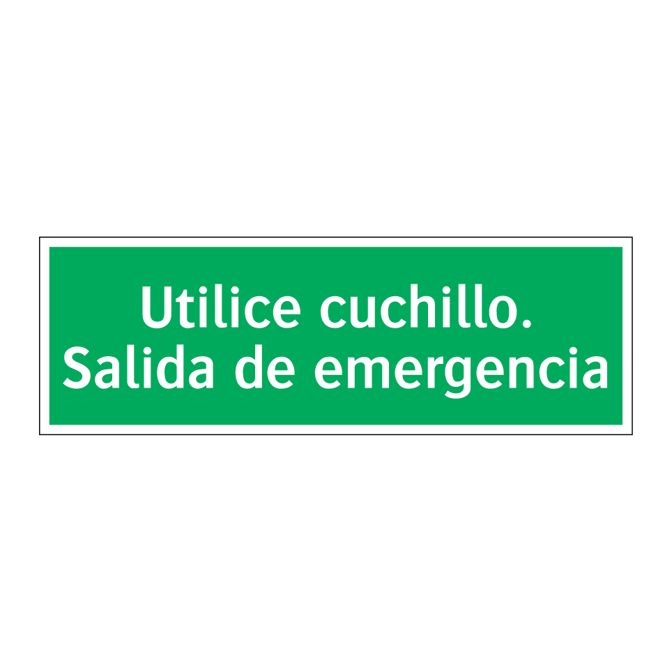 Utilice cuchillo. Salida de emergencia