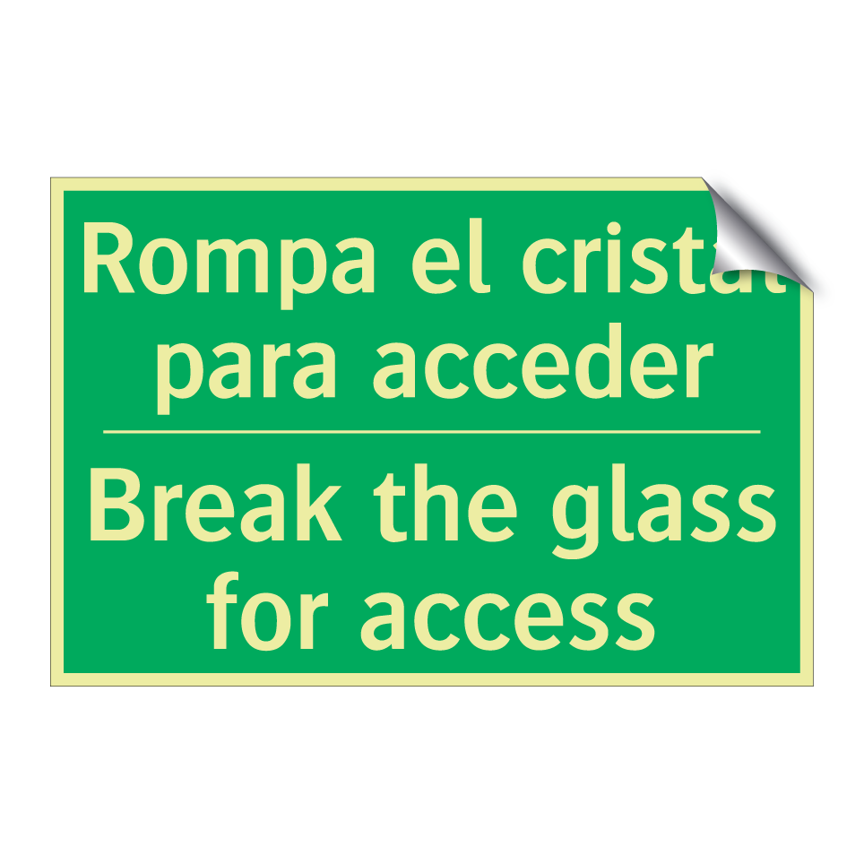 Rompa el cristal para acceder - Break the glass for access